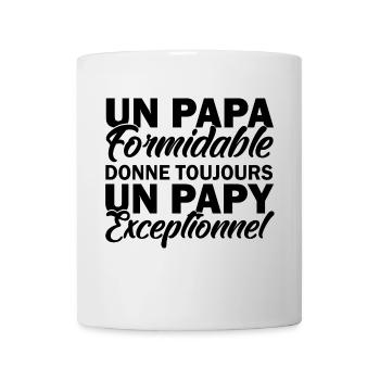 un papa formidable donne un papy exceptionnel - Mug blanc - blanc - Devant