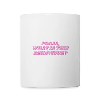 Pooja,was ist das für ein Verhalten? - Tasse - Weiß - Vorne