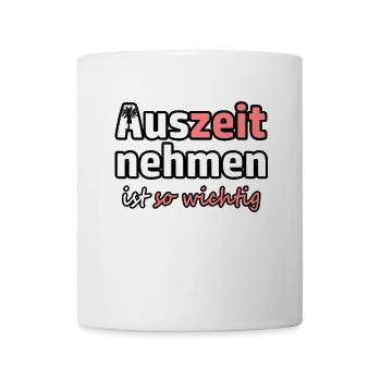 Auszeit Ruhe Urlaub Rente Sprüche - Tasse - Weiß - Vorne