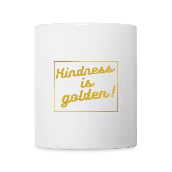 Kindness is golden - Tasse - Weiß - Vorne