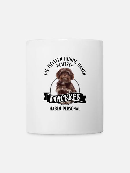 Bolonka Zwetna Hund hat Personal Spruch lustig - Tasse - Weiß