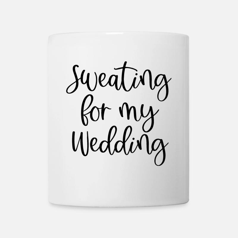 Sweating For My Wedding - Mug - white