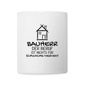 Bauherr Baumeister Hausbau Haus Witziges Geschenk - Tasse - Weiß - Vorne
