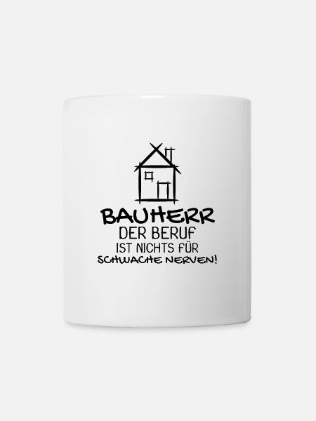 Bauherr Baumeister Hausbau Haus Witziges Geschenk - Tasse - Weiß