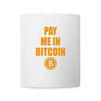 Pay Me In Bitcoin - Blockchain BTC Crypto Geschenk - Tasse - Weiß - Vorne
