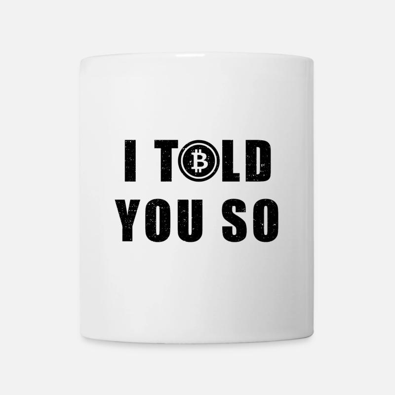 I Told You So - Bitcoin Spruch Hodl BTC cadeau - Mug blanc - blanc