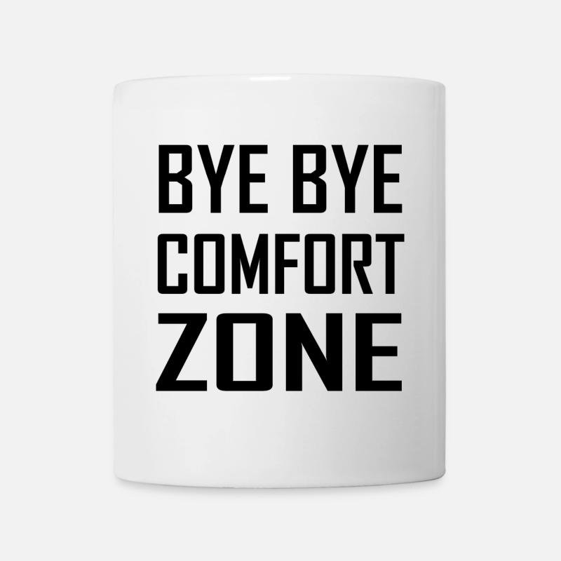 Bye Bye Comfort Zone - Mug - white