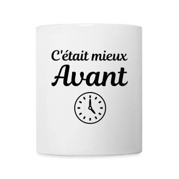c etait mieux avant horloge remonter le temps - Mug blanc - blanc - Devant