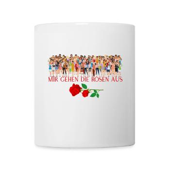 Mir gehen die Rosen aus Bachelor Spruch - Tasse - Weiß - Vorne