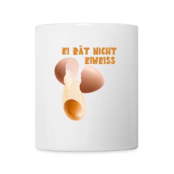 Ei rät nicht Ei weiß Lustiger Spruch - Tasse - Weiß - Vorne