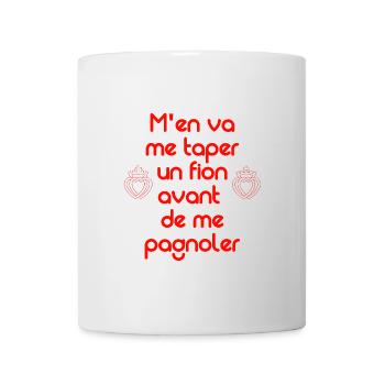 m'en va me taper un fion avant de me pagnoler - Mug blanc - blanc - Devant
