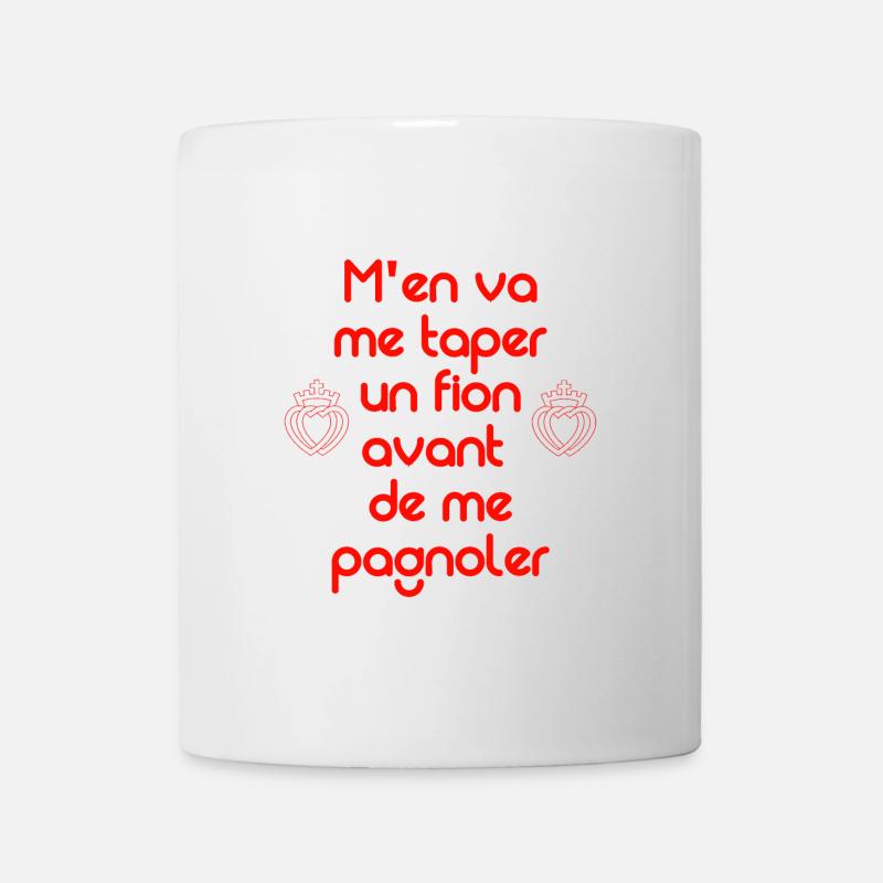 m'en va me taper un fion avant de me pagnoler - Mug blanc - blanc