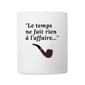 Le temps ne fait rien à l'affaire - Mug blanc - blanc - Devant