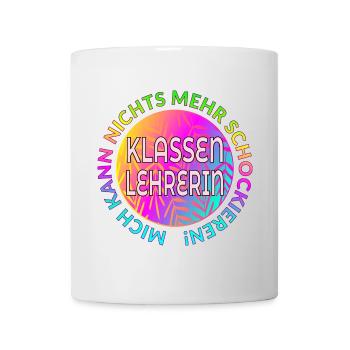 KLASSENLEHRERIN LEHRERIN - UNERSCHÜTTERLICH - Tasse - Weiß - Vorne