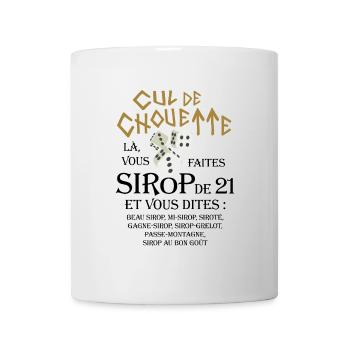 Sirop de 21, beau sirop, mi-sirop, siroté... - Mug blanc - blanc - Devant