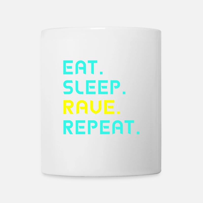 Eat. Sleep. Rave. Repeat. - Tasse - Weiß