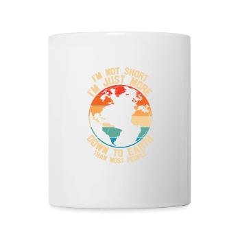 Im Not Short Im Just More Down To Earth - Mug - white - Front