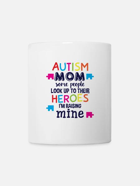 Autismus Mama Manche Leute schauen zu Helden auf - Tasse - Weiß