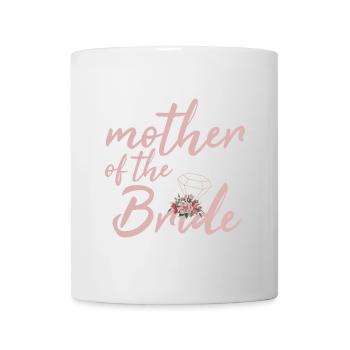 Mother of The Bride Mother's Day - Mug - white - Front