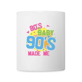 80S Baby 90S Made Me I Love The 80S 90S - Mug - white - Front