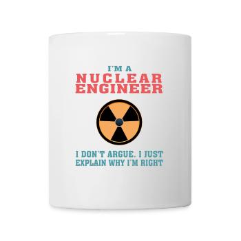 Lustiges Nukleartechnik-Zitat für Nuclear Engine - Tasse - Weiß - Vorne