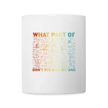 Quelle partie de ne comprenez-vous pas - Mug blanc - blanc - Devant