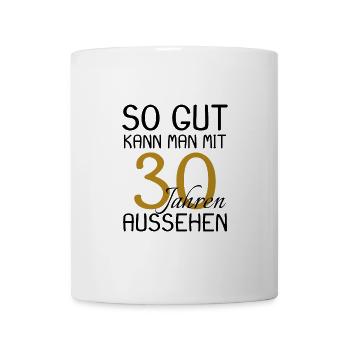 30 Geburtstag - Tasse - Weiß - Vorne