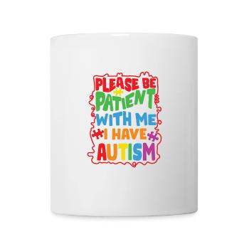 Autism Please Be Patient with Me I Have - Mug - white - Front