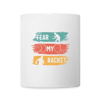 Tischtennis Ping Pong Fear My Racket - Tasse - Weiß - Vorne