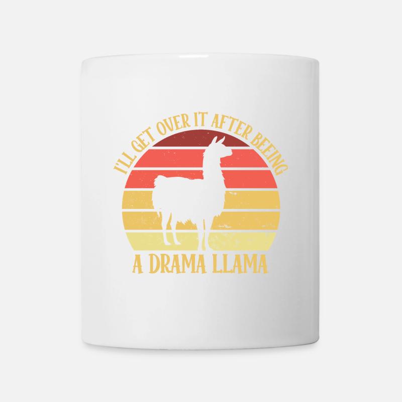 Drama Llama I'll Get Over It Aufmerksam Machen - Tasse - Weiß