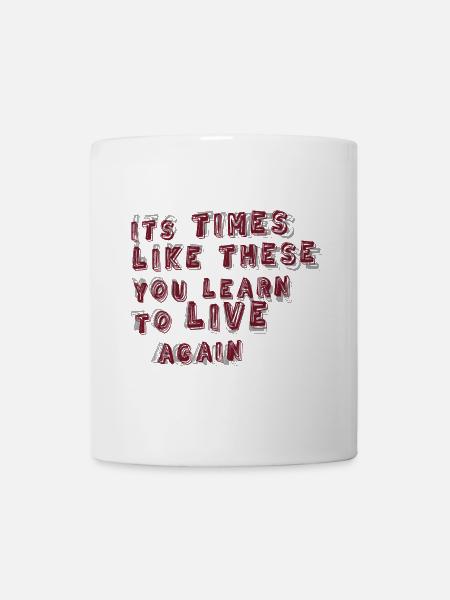 times like these - Mug - white