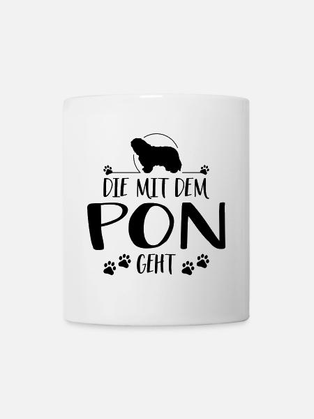 DIE MIT PON GEHT Hundespruch Hunde Hund - Tasse - Weiß