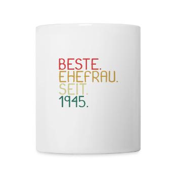 Beste Ehefrau Seit 1945 - Jahrestag Geschenk - Tasse - Weiß - Vorne