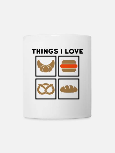 Things I love Hörnchen, Brötchen, Brezel, Brotlaib - Tasse - Weiß