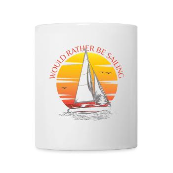 Would Rather Be Sailing - Mug - white - Front