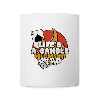 Life's A Gamble - Roll With It - Gambling Graphic - Mug - white - Front