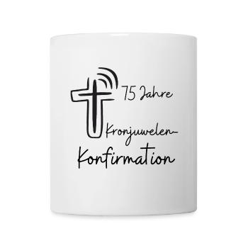 Kronjuwelen-Konfirmation 75 Jahre Jubiläum - Tasse - Weiß - Vorne