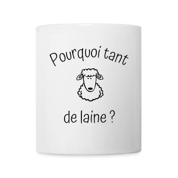 Pourquoi tant de laine. - Mug blanc - blanc - Devant
