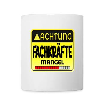ACHTUNG FACHKRÄFTE MANGEL SPRÜCHE - HANDWERK - Tasse - Weiß - Vorne
