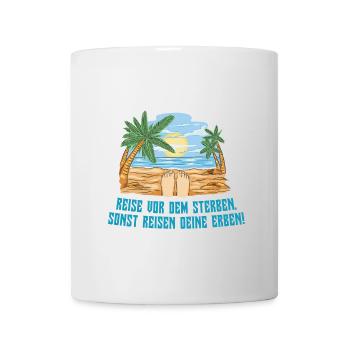 Travel before dying otherwise your heirs travel - Mug - white - Front