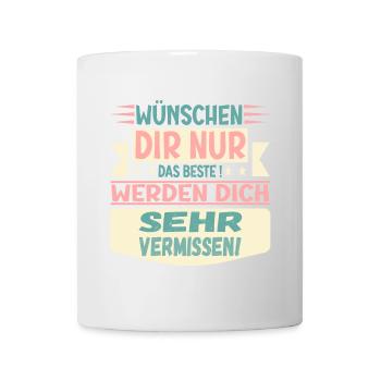 Abschiedsgrüße - Abschiedsparty - ABSCHIEDSSPRÜCHE - Tasse - Weiß - Vorne