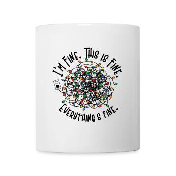 Funny Christmas - I'm Fine. This is Fun. Everythin - Mug - white - Front