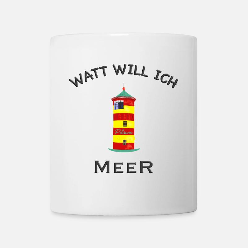 Pilsum, Watt will ich Meer, Nordsee, Urlaub - Tasse - Weiß