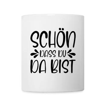 Schön dass du da bist - Tasse - Weiß - Vorne