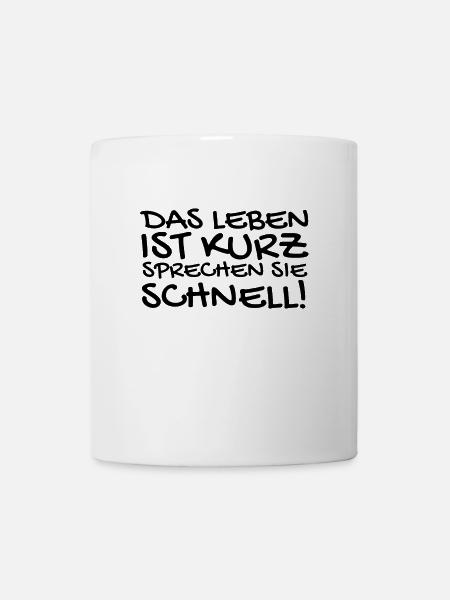 Lustige Sprüche - Tasse - Weiß