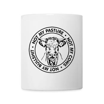 Not my pasture not my cows Saying Wilsigns - Mug - white - Front