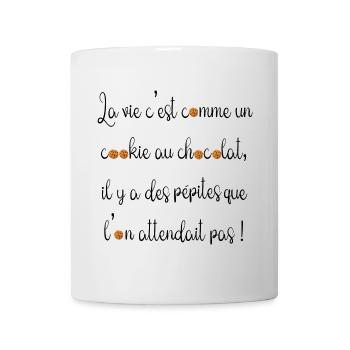 La vie c est comme un cookie au chocolat - Mug blanc - blanc - Devant