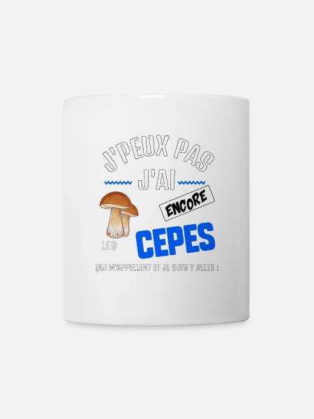 J’peux pas j’ai encore les cèpes qui m’appellent - Mug blanc - blanc