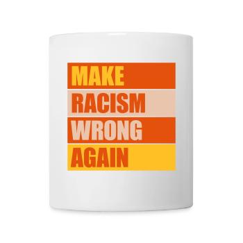 make racism wrong again - Mug - white - Front