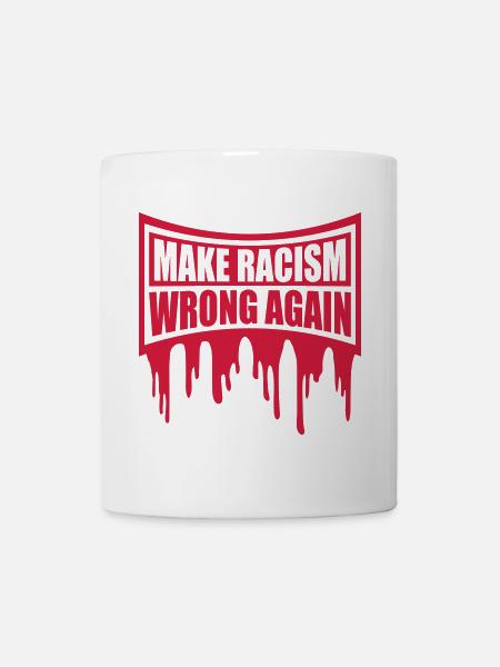make racism wrong again - Tasse - Weiß
